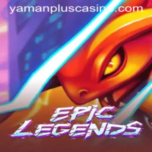 EpicLegends: A Journey into the World of YAMAN PLUS