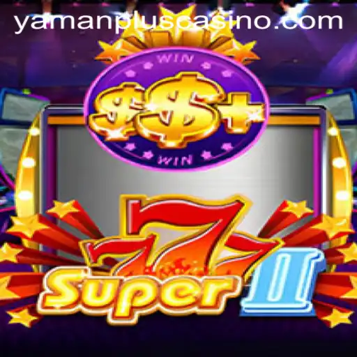 Exploring the Exciting World of Super777II and YAMAN PLUS