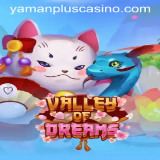 Discover the Enchanting World of ValleyofDreams with YAMAN PLUS