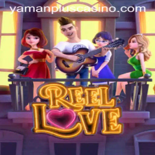 ReelLove: The New Frontier in Interactive Gaming and YAMAN PLUS Integration