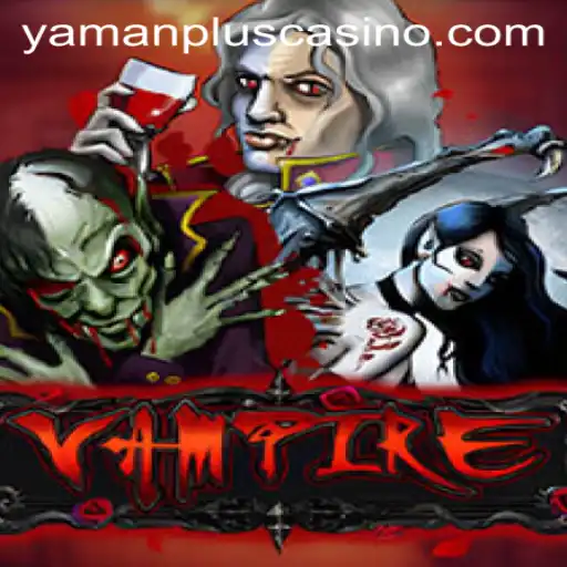 Vampire: The Immersive Game Experience with YAMAN PLUS